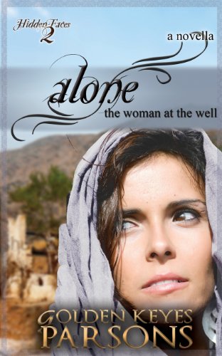 Alone The Woman At The Well (a Novella) [Paperback]