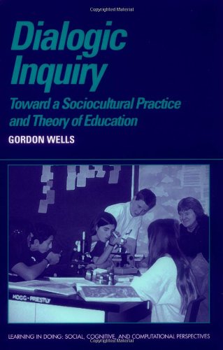 Dialogic Inquiry Towards a Socio-cultural Practice and Theory of Education [Paperback]