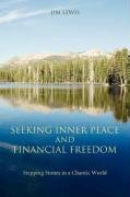 Seeking Inner Peace and Financial Freedom  Stepping Stones in a Chaotic World [Hardcover]