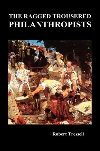 The Ragged Trousered Philanthropists [Hardcover]
