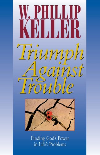 Triumph Against Trouble Finding God's Power In Life's Problems [Paperback]