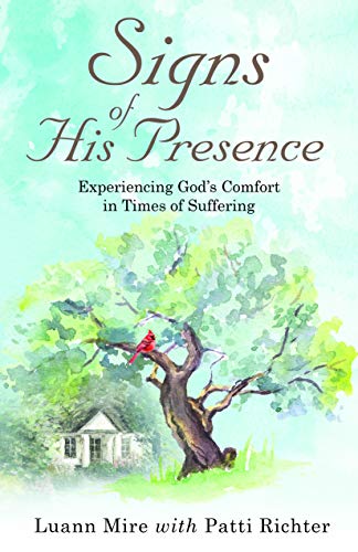 Signs of His Presence Experiencing Gods Comfort in Times of Suffering [Paperback]