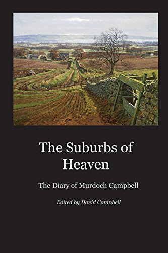 The Suburbs Of Heaven The Diary Of Murdoch Campbell [Paperback]
