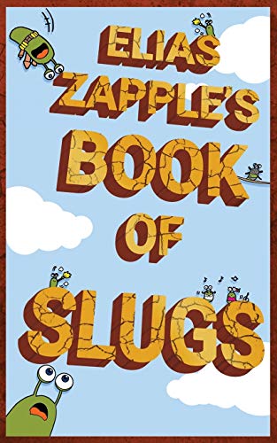 Elias Zapple's Book of Slugs [Paperback]