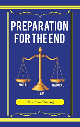 Preparation For The End Moral And Natural Law [Paperback]