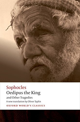 Oedipus the King and Other Tragedies: Oedipus the King, Aias, Philoctetes, Oedip [Paperback]