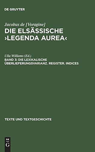 ELSSSISCHE LEGENDA AUREA, BAND 3, DIE LEXIKALISCHE BERLIEFERUNGSVARIANZ. REG [Hardcover]