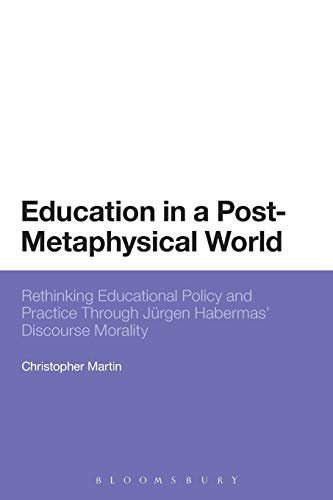 Education in a Post-Metaphysical World Rethinking Educational Policy and Practi [Paperback]