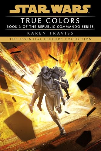 True Colors Star Wars Legends (Republic Commando) [Paperback]