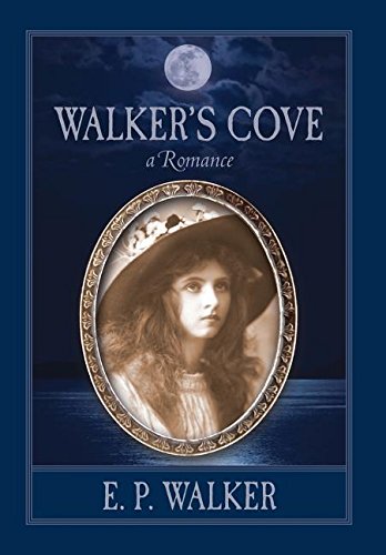 Walker's Cove A Romance [Hardcover]