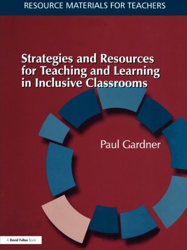 Strategies and Resources for Teaching and Learning in Inclusive Classrooms [Paperback]