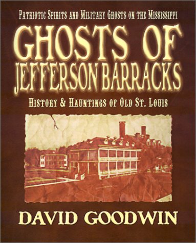 Ghosts Of Jefferson Barracks History & Hauntings Of Old St. Louis [Paperback]