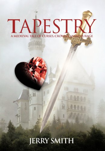 Tapestry  A Medieval Tale of Curses, Crowns, and Courage [Hardcover]