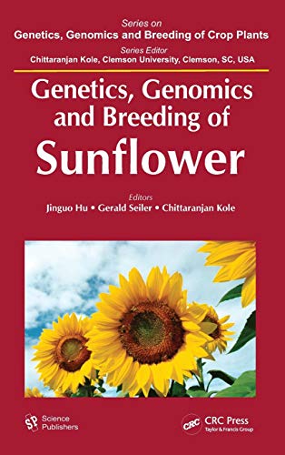 Genetics, Genomics and Breeding of Sunflower [Hardcover]