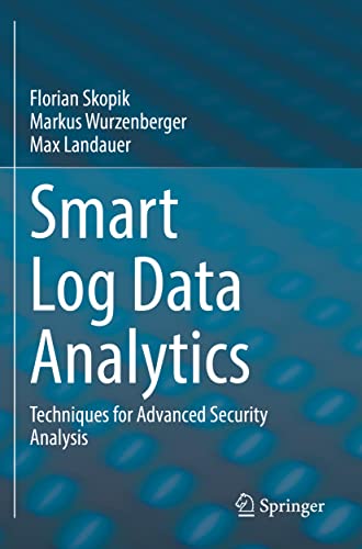 Smart Log Data Analytics Techniques for Advanced Security Analysis [Paperback]