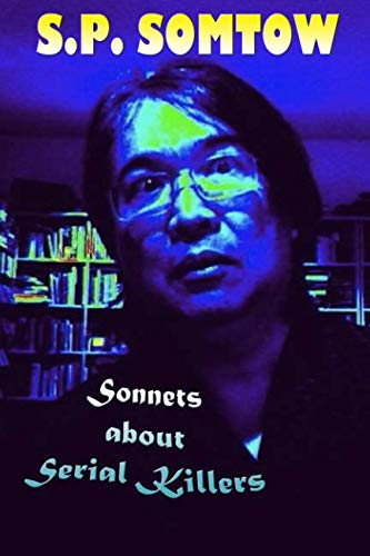 Sonnets About Serial Killers The Poetry Your Teacher Wouldn't Let You Read [Paperback]
