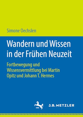 Wandern und Wissen in der Frhen Neuzeit Fortbewegung und Wissensvermittlung be [Paperback]