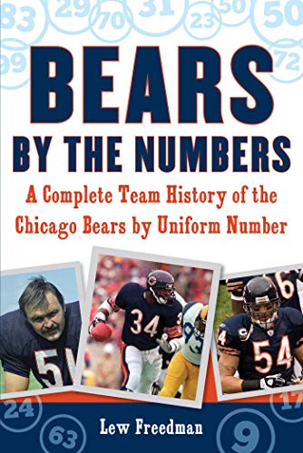 Bears by the Numbers A Complete Team History of the Chicago Bears by Uniform Nu [Paperback]