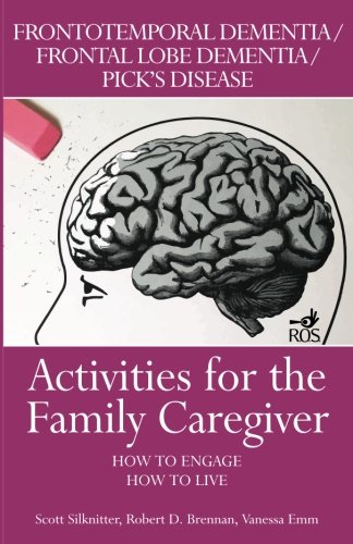 Activities For The Family Caregiver Frontal Temporal Dementia / Frontal Lobe De [Paperback]