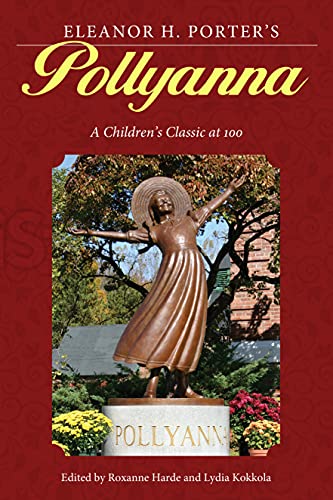 Eleanor H. Porter's Pollyanna A Children's Classic At 100 (children's Literatur [Paperback]
