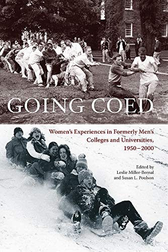 Going Coed Women's Experiences In Formerly Men's Colleges And Universities, 195 [Paperback]