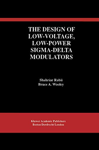 The Design of Low-Voltage, Low-Power Sigma-Delta Modulators [Hardcover]