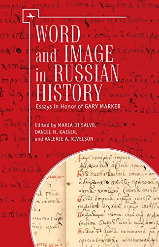Word and Image in Russian History Essays in Honor of Gary Marker [Hardcover]