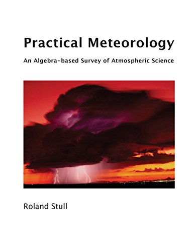 Practical Meteorology An Algebra-Based Survey Of Atmospheric Science [Paperback]