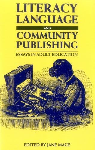 Literacy, Language and Community Publishing Essays in Adult Education [Paperback]