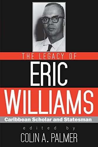 The Legacy Of Eric Williams [Paperback]