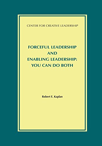 Forceful Leadership And Enabling Leadership You Can Do Both [Paperback]