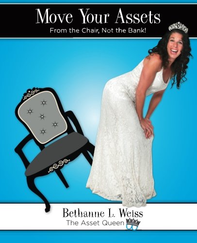 Move Your Assets From The Chair, Not The Bank [Paperback]