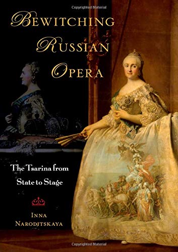 Bewitching Russian Opera The Tsarina from State to Stage [Paperback]