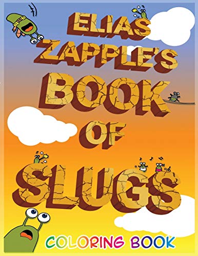 Elias Zapple's Book of Slugs Coloring Book [Paperback]