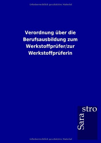 Verordnung ber Die Berufsausbildung Zum Werkstoffprfer/Zur Werkstoffprferin [Paperback]