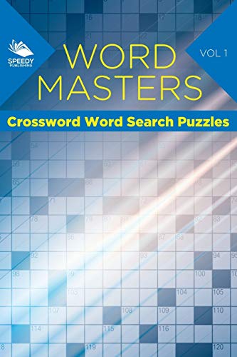 Word Masters  Crossword Word Search Puzzles Vol 1 [Paperback]
