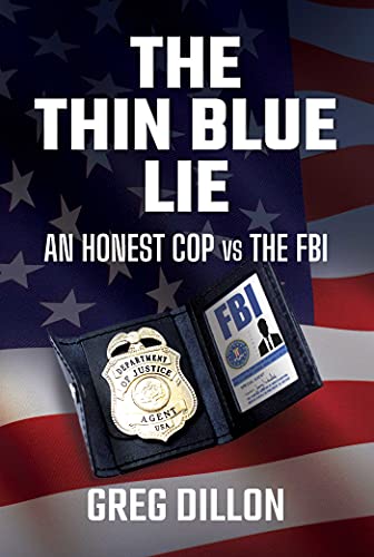 The Thin Blue Lie An Honest Cop vs the FBI [Hardcover]