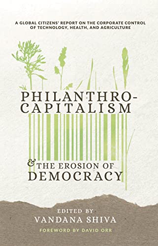Philanthrocapitalism and the Erosion of Democracy A Global Citizens Report on t [Paperback]