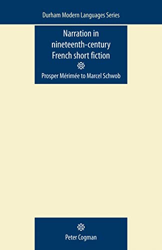 Narration in nineteenth-century French short fiction Prosper Mrime to Marcel  [Paperback]