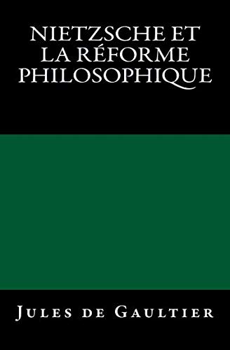 Nietzsche Et La Rforme Philosophique Edition Originale De 1904 (french Edition [Paperback]