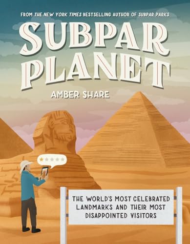 Subpar Planet: The World's Most Celebrated Landmarks and Their Most Disappointed [Hardcover]