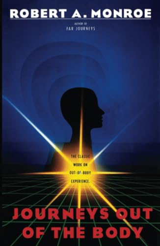 Journeys Out of the Body: The Classic Work on Out-of-Body Experience [Paperback]