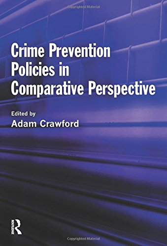 Crime Prevention Policies in Comparative Perspective [Paperback]