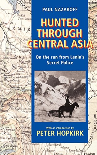 Hunted through Central Asia On the Run from Lenin's Secret Police [Paperback]