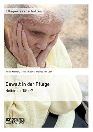 Gewalt In Der Pflege. Helfer Als Tter (german Edition) [Paperback]