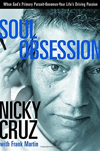 Soul Obsession When God's Primary Pursuit Becomes Your Life's Driving Passion [Paperback]