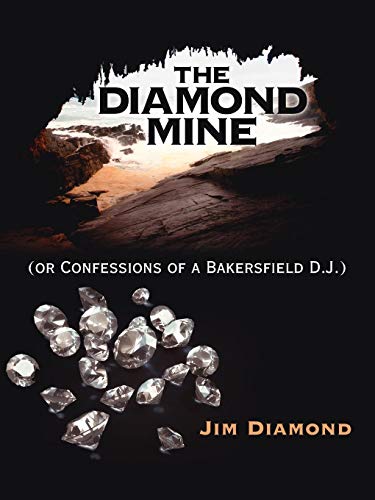 The Diamond Mine (or Confessions Of A Bakersfield D.J.) [Paperback]