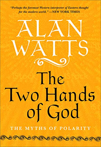 The Two Hands of God The Myths of Polarity [Paperback]