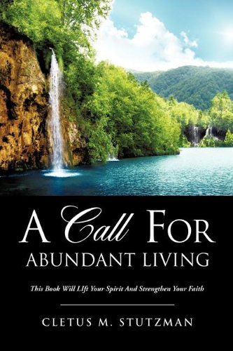 A Call For Abundant Living [Paperback]