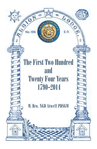 Albion Lodge196er The First Two Hundred And Twenty Four Years 1790-2014 [Paperback]